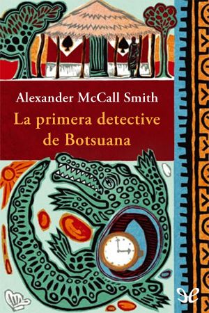 [No. 1 Ladies' Detective Agency 01] • La primera detective de Botsuana